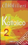 Il Kattolico. Vol. 2 libro