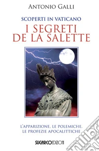 Scoperti in Vaticano i segreti de La Salette libro