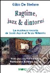 Ragtime, jazz & dintorni. La musica sincopata da Scott Joplin al terzo millennio libro di De Stefano Gildo