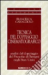 La tecnica del doppiaggio cinematografico. Analisi del doppiaggio del Pinocchio di Benigni negli Stati Uniti libro