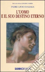 L'uomo e il suo destino eterno libro