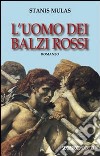 L'uomo dei balzi rossi libro di Mulas Stanis