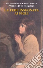 La fede insegnata ai figli libro