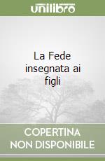 La Fede insegnata ai figli