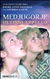 Medjugorje. Ultimo appello libro di Fanzaga Livio Gaeta Saverio