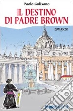 Il destino di padre Brown libro