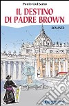 Il destino di padre Brown libro