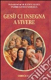 Gesù ci insegna a vivere libro