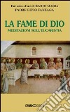 La fame di Dio. Meditazioni sull'eucarestia libro