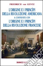 Origini e principi delle rivoluzioni americana e francese libro