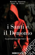 I santi e il demonio. La perenne lotta contro il male libro