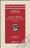Luigi Gedda e il movimento cattolico in Italia libro di Invernizzi Marco