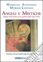 Angeli e mistiche. Viaggio tra le donne di Dio guidate dagli spiriti celesti libro