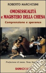 Omosessualità e magistero della Chiesa. Comprensione e speranza libro