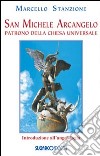San Michele arcangelo. Patrono della Chiesa universale libro