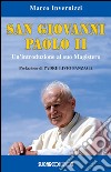 San Giovanni Paolo II. Un'introduzione al suo magistero libro di Invernizzi Marco