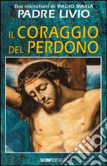 Il coraggio del perdono libro