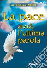 La pace avrà l'ultima parola libro