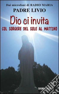 Dio ci invita col sorgere del sole al mattino libro