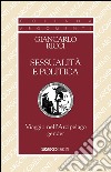 Sessualità e politica. Viaggio nell'Arcipelago Gender libro di Ricci Giancarlo