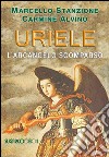 Uriele, l'arcangelo scomparso libro di Stanzione Marcello Alvino Carmine