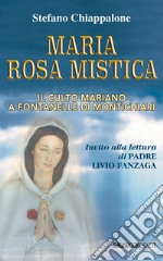 Maria Rosa Mistica. Il culto mariano a Fontanelle di Montichiari