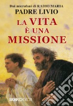 La vita è una missione libro