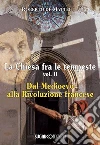La Chiesa fra le tempeste. Vol. 2: Dal Medioevo alla Rivoluzione francese libro di De Mattei Roberto