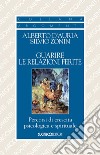 Guarire le relazioni ferite. Percorsi di crescita psicologica e spirituale libro di D'Auria Alberto Zonin Silvio