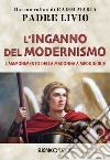 L'inganno del modernismo. L'ammonimento della Madonna a Medjugorje libro di Fanzaga Livio