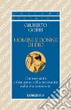 Uomini e donne di Dio. Omosessualità e formazione della personalità nella vita libro di Gobbi Gilberto