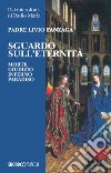 Sguardo sull'eternità. Morte, giudizio, inferno e paradiso libro