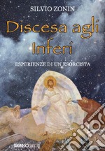 Discesa agli inferi. Esperienze di un esorcista