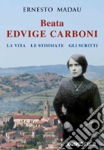 Beata Edvige Carboni. La vita, le stimmate, gli scritti