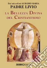 La bellezza divina del cristianesimo libro