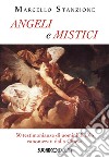 Angeli e mistici. 50 testimonianze di uomini di Dio canonizzati dalla Chiesa libro