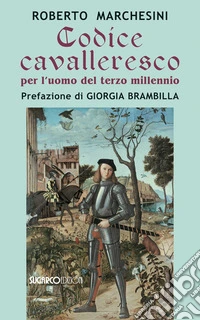 Codice cavalleresco per l'uomo del terzo millennio