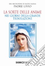 La sorte delle anime nei giorni della grande tribolazione libro