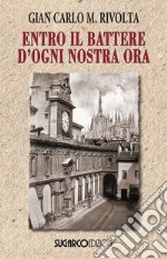 Entro il battere d'ogni nostra ora