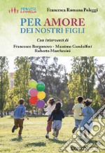 Per amore dei nostri figli