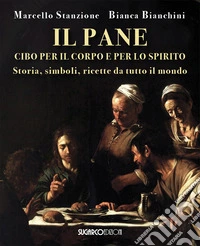 Il pane cibo per il corpo e per lo spirito libro
