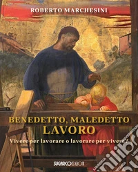 Benedetto, maledetto lavoro libro