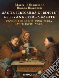 Santa Ildegarda di Bingen. Le bevande della salute libro