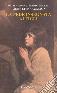 La fede insegnata ai figli libro