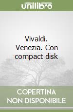 Vivaldi. Venezia. Con compact disk libro