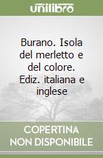 Burano. Isola del merletto e del colore. Ediz. italiana e inglese libro