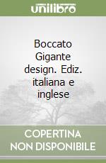 Boccato Gigante design. Ediz. italiana e inglese