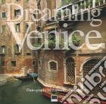 Sognare Venezia. Ediz. italiana e inglese libro