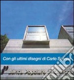 La Banca Popolare di Gemona. Con gli ultimi disegni di Carlo Scarpa