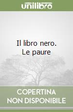 Il libro nero. Le paure